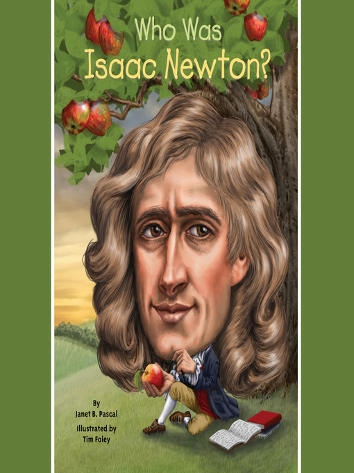 Title details for Who Was Isaac Newton? by Janet B. Pascal - Available